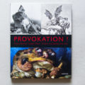 Katalog zur Ausstellung Provokation. Erschienen im Hirmer Verlag München